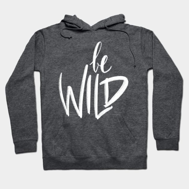 Be Wild Hoodie by Zosmala